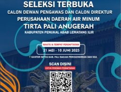 Pemerintah Kabupaten PALI Umumkan  Seleksi Terbuka Direktur Dan Dewan Pengawas PDAM TIRTA PALI ANUGERAH